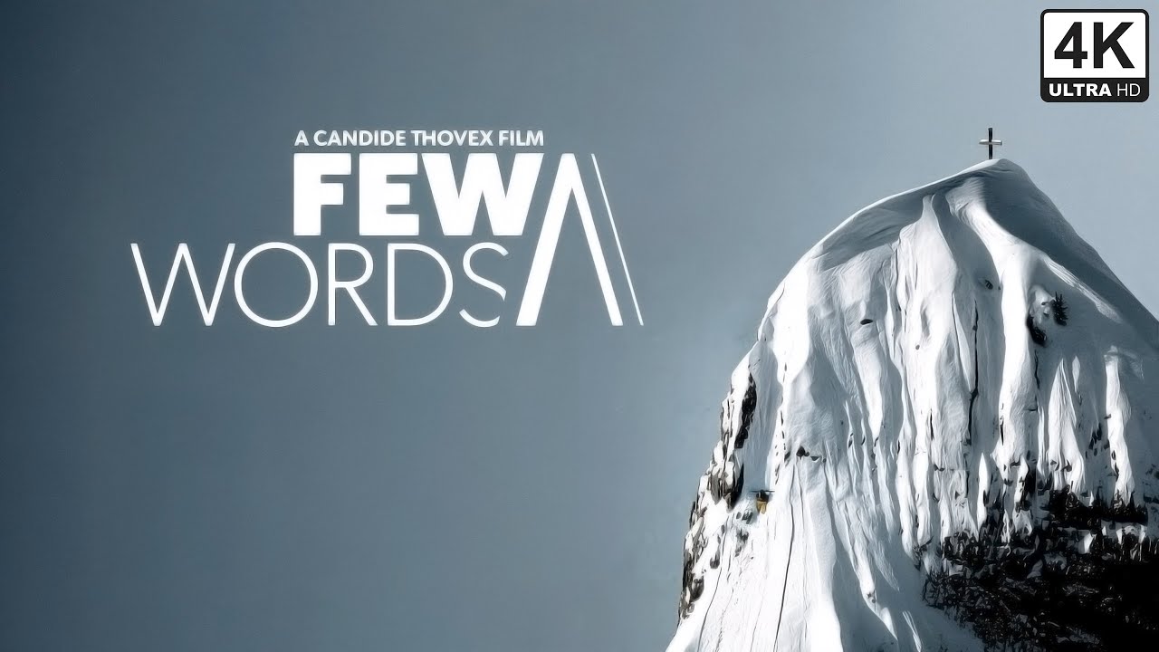 Few Words  - A Candide Thovex Movie  (4K HDR)