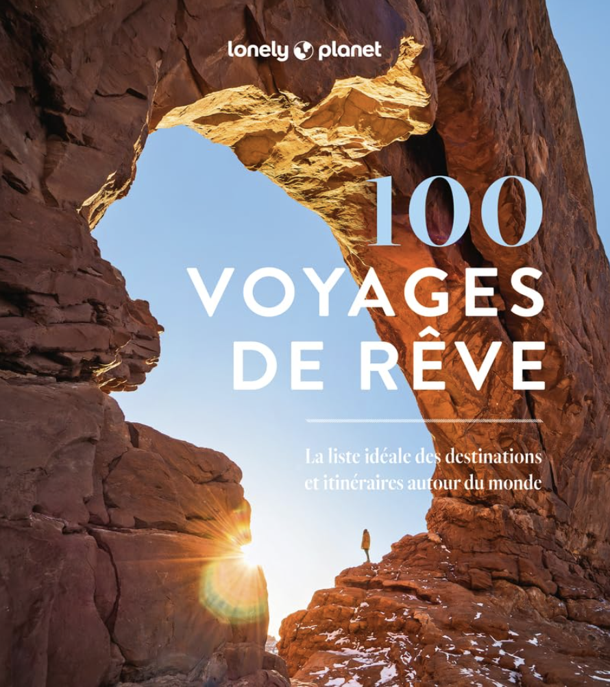 Couverture du livre 100 voyages de rêve Lonely Planet
