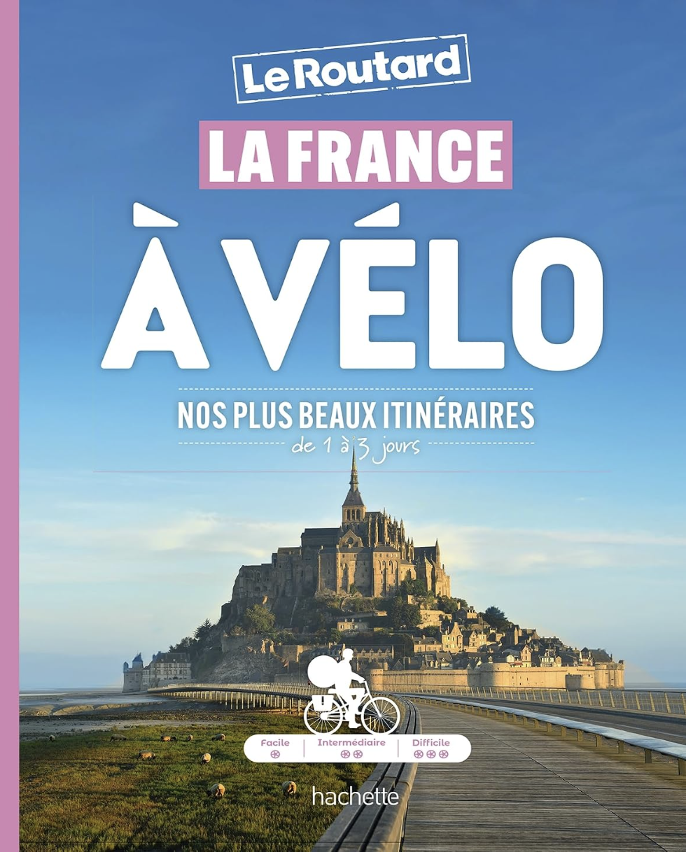 Couverture du livre La France à vélo, nos plus beaux itinéraires de 1 à 3 jours