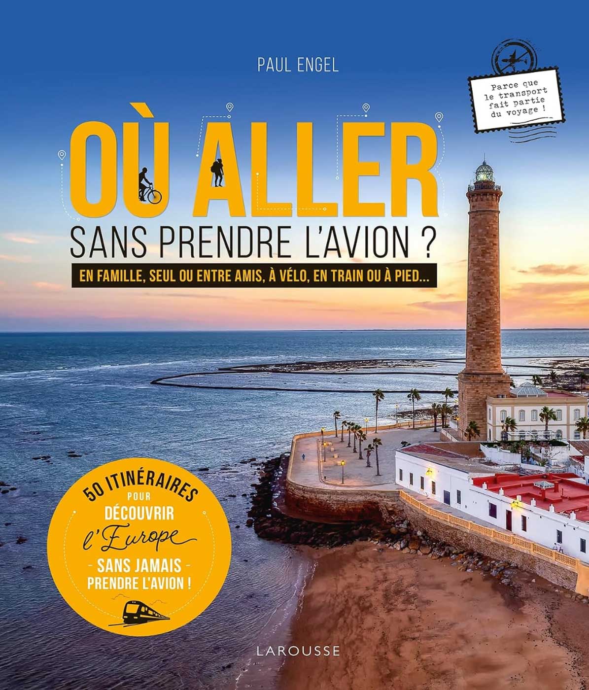 Couverture du livre Où aller sans prendre l'avion 50 itinéraires